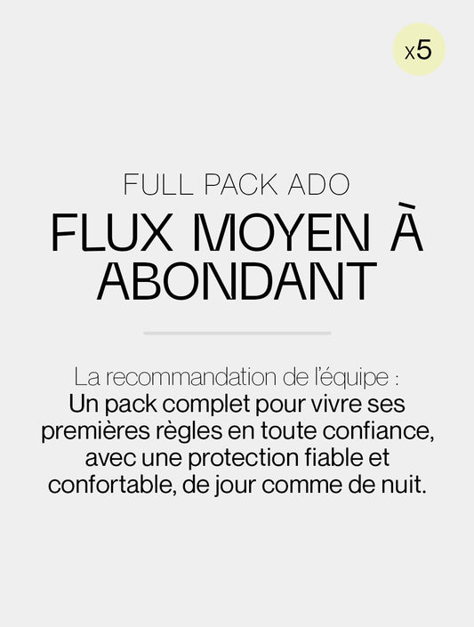 Full Pack Ado Flux Moyen à Abondant